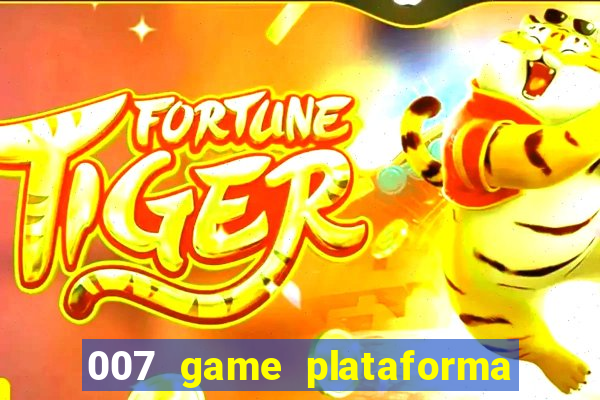 007 game plataforma de jogos